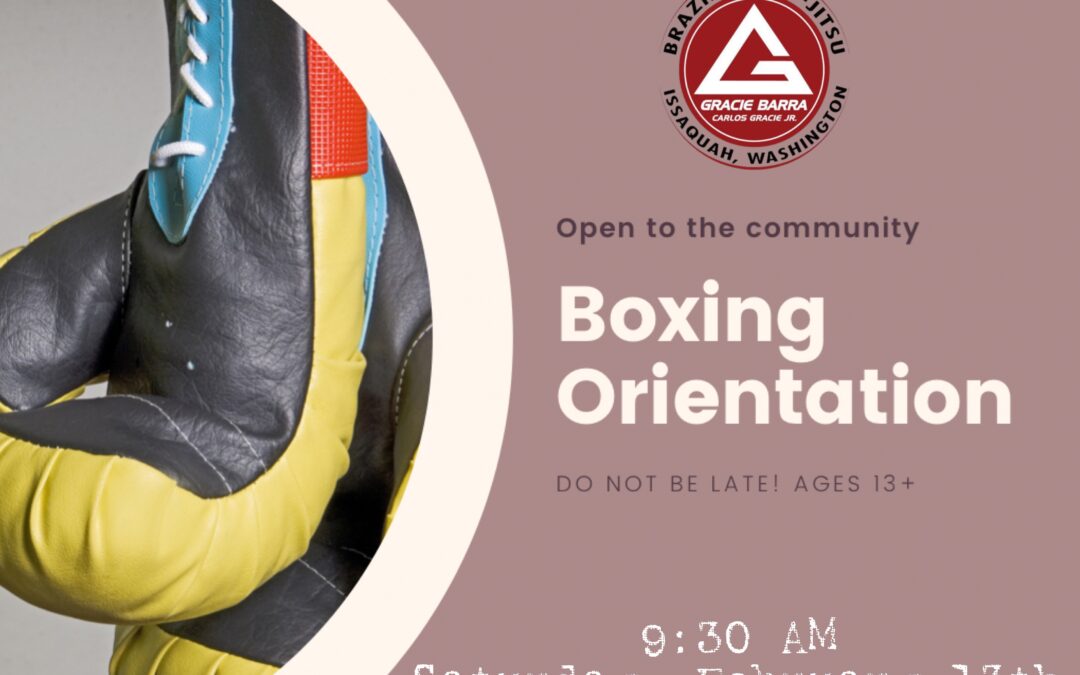 Next Boxing Orientation: Saturday, February 13th @ 9:30 AM