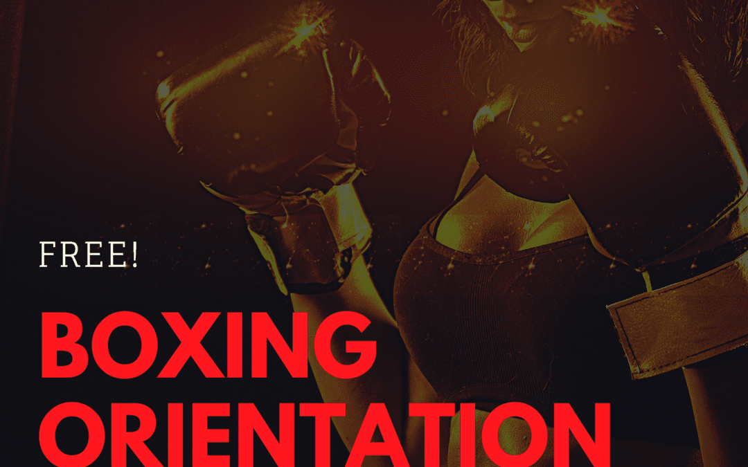 Next Boxing Orientation: Saturday, August 21st.