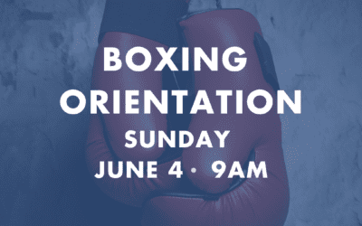 Boxing Orientation Sunday 6/4 at 9am