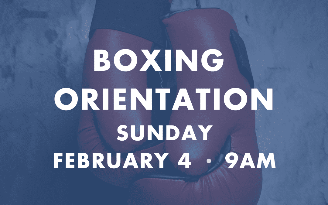 Boxing Orientation Sunday 2/4 at 9am
