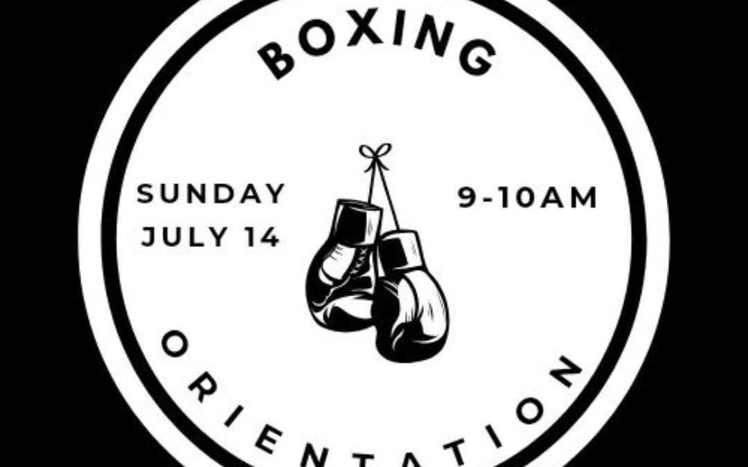 Boxing Orientation 7/14 at 9am