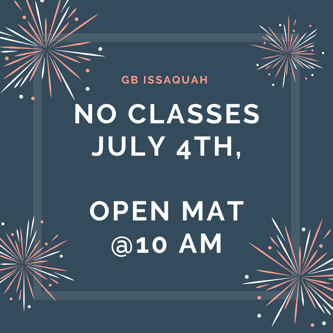 No Classes July 4th, Open Mat 10am