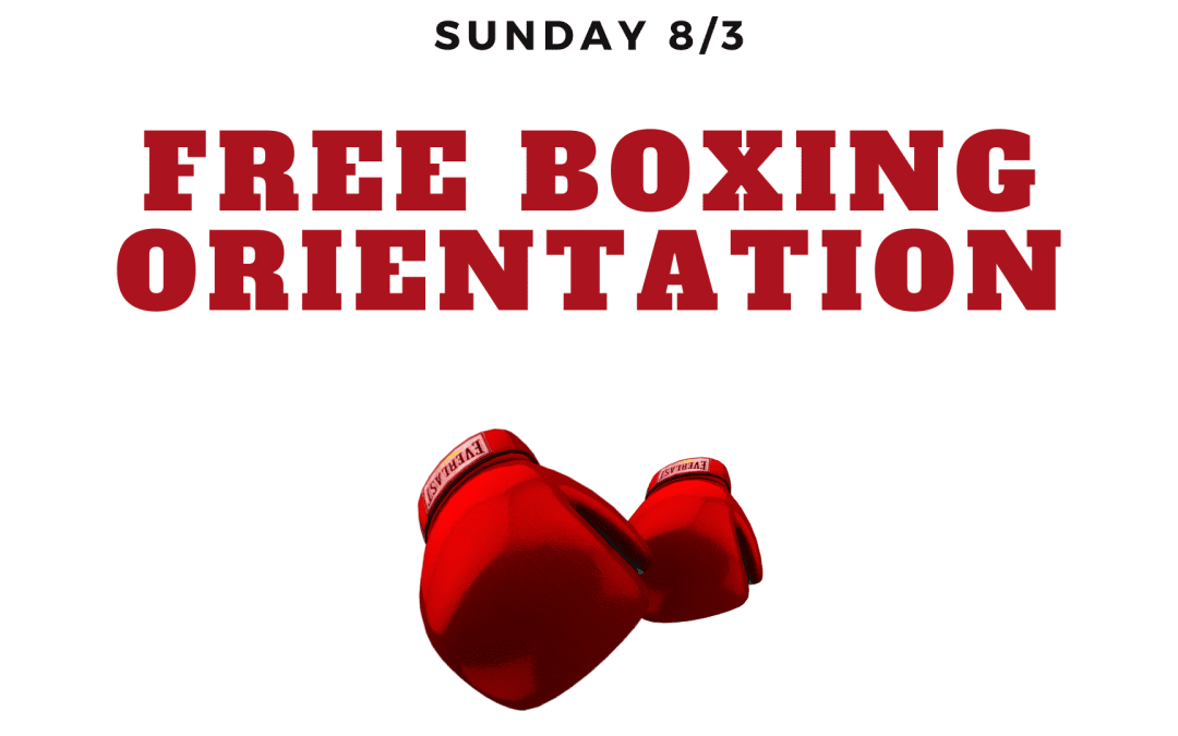 Boxing Orientation Sunday August 3rd 9am