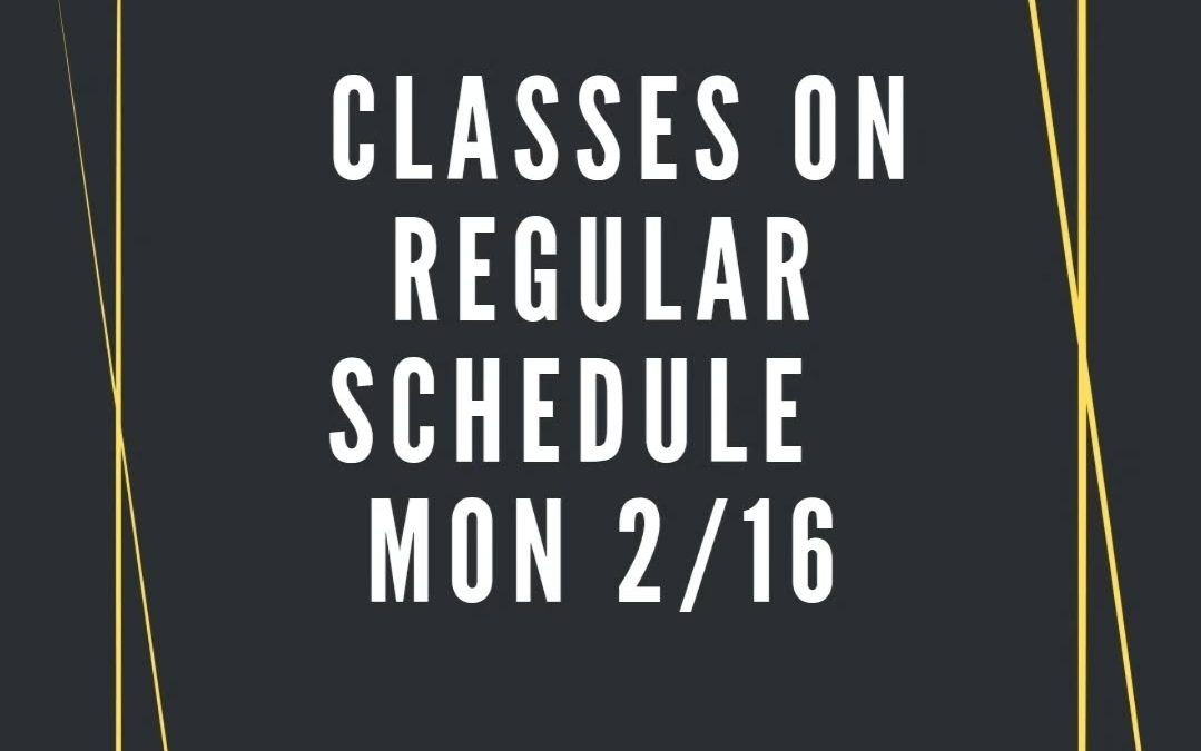 Regular Schedule for President’s Day 2/16