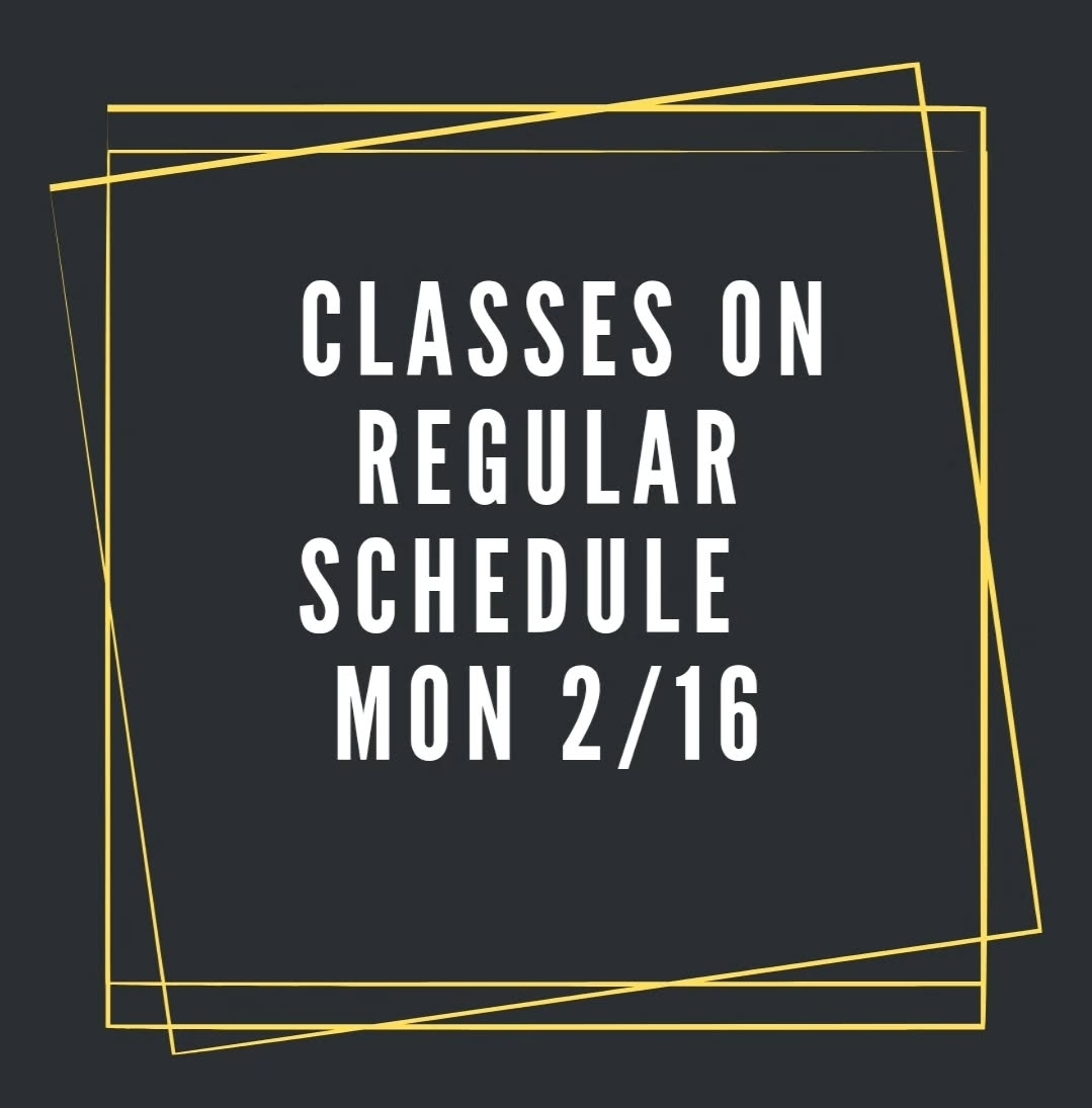 Regular Schedule for President’s Day 2/16