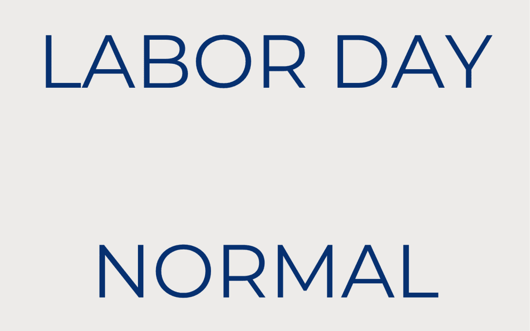 Open Today, Labor Day 9/7